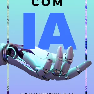 Imagem de capa para o Ebook “Fature com IA: transforme seu celular em uma fonte de renda usando Inteligência Artificial, mesmo sem experiência!”
