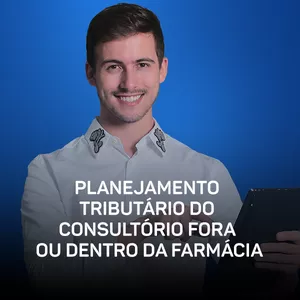 Imagem do curso Curso - Planejamento Tributário do Consultório Fora ou Dentro da Farmácia