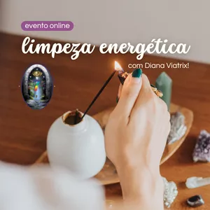 Imagem de capa para o Evento online Formas de Limpeza Energética, Proteção e Prosperidade