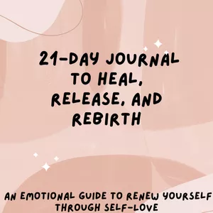 Cover image for Ebook 21-Day Journal to Heal, Release, and Rebirth