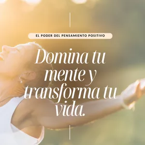 Imagen de portada para Ebook Ebook: "El Poder del Pensamiento Positivo: Domina Tu Mente y Transforma Tu Vida"