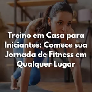 Imagem de capa para o Ebook Treino em Casa para Iniciantes - Dicas para uma vida saudável