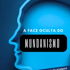Imagem de capa para o Ebook A face oculta do mundanismo