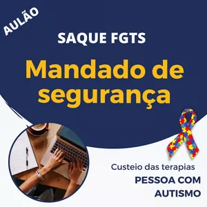Imagem de capa para o Curso online AULÃO:  SAQUE DO FGTS PARA CUSTEIO DE TERAPIAS DE DEPENDENTE COM AUTISMO 