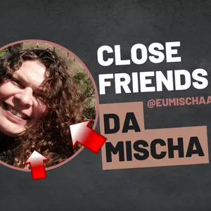 Imagem de capa para o Curso online CLOSE FRIENDS DA MISCHA