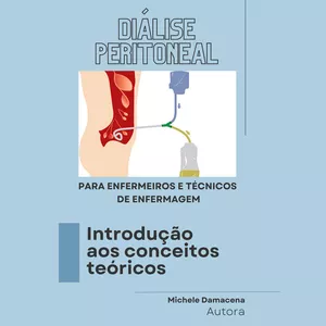 Imagem de capa para o Ebook E-book Introdução aos Conceitos Teóricos em Diálise Peritoneal - Enfermeiros e Técnicos de Enfermagem