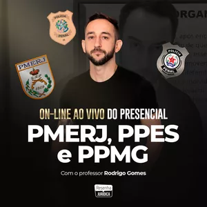Curso TURMA PMERJ, PPES E PPMG ONLINE AO VIVO DO PRESENCIAL (aulas terça e quinta)