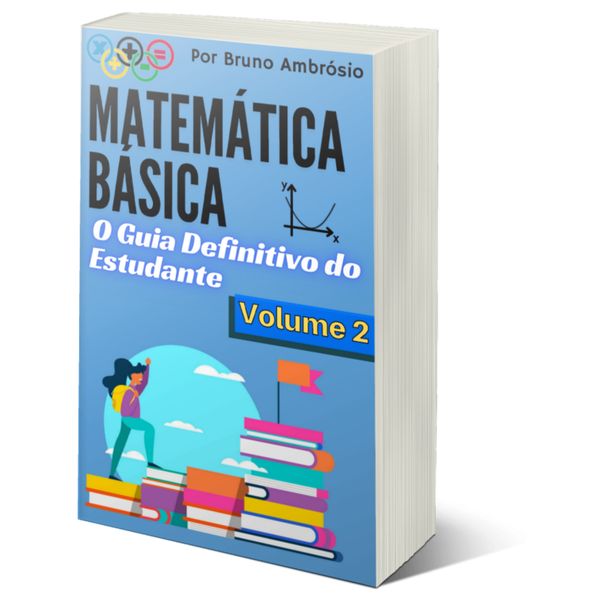 Matematica Basica O Guia Definitivo Do Estudante Volume 2 Matematica Cursos Learn A New Skill Ebooks Or Documents Hotmart
