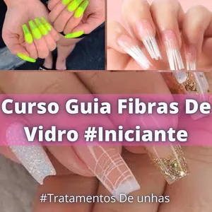 Imagem do curso ( Curso Guia Aprenda Como Fazer Unhas De Fibra De Vidro )