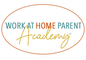 Work at Home Parent Academy