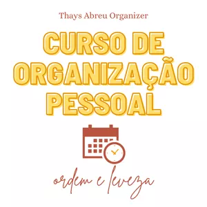 Imagem de capa para o Curso online Curso de Organização Pessoal 2.1 - Thays Abreu Organizer