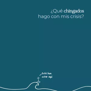 Imagen de portada para Ebook ¿Qué chingados hago con mis crisis?