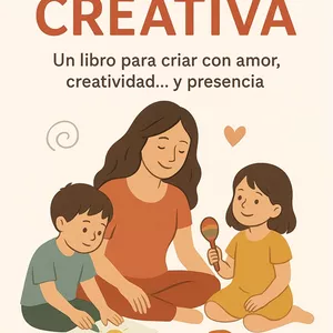 Imagen de portada para Ebook Crianza creativa: Un libro para criar con amor, creatividad... y presencia