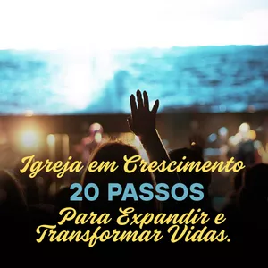 Imagem de capa para o Curso online Igreja em Crescimento 20 Passos Para Expandir e Transformar Vidas.