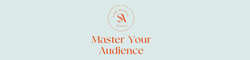 Master Your Audience
