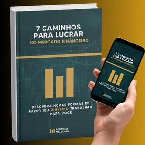 e-book - 7 Caminhos Para Lucrar no Mercado Financeiro por Rodrigo Mezzomo