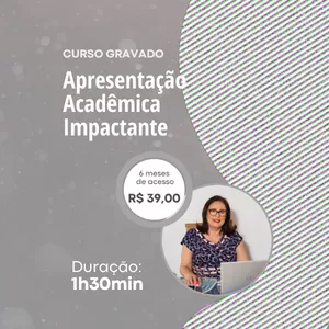 Imagem de capa para o Curso online APRESENTAÇÃO ACADÊMICA IMPACTANTE