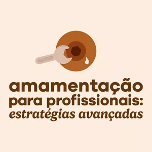 Imagem de capa para o Curso online Amamentação para profissionais: Estratégias Avançadas