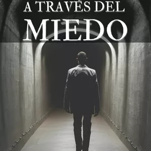 Imagen de portada para Ebook A TRAVÉS DEL MIEDO