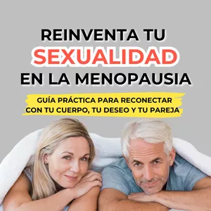 Imagen de portada para Ebook REINVENTA TU SEXUALIDAD EN LA MENOPAUSIA 