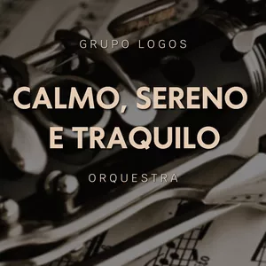 Imagem de capa para o Ebook Arranjo Orquestral – "Calmo, Sereno e Tranquilo" | Grupo Logos