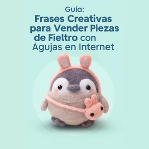 Imagen de portada para Ebook Guía: Frases Creativas para Vender Piezas de Fieltro con Agujas en Internet