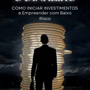 Imagem de capa para o Ebook Descomplique o Dinheiro: Como Iniciar Investimentos e Empreender com Baixo Risco