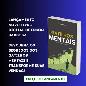 Gatilhos Mentais - Use e Venda Mais Todos os Dias por Edson Barbosa de Sousa