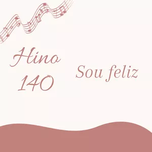 Imagem de capa para o Ebook Hino 140 CCB - Sou feliz