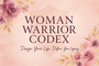 Build Your Codex: The Woman Warrior Legacy Blueprint