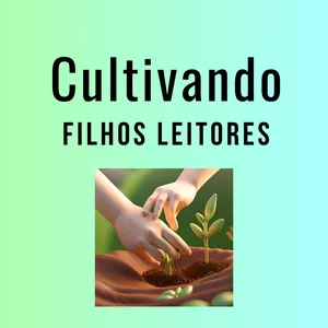 Imagem de capa para o Curso online Cultivando Filhos Leitores