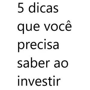 Imagem de capa para o Ebook 5 dicas que você precisa saber ao investir
