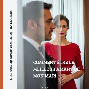 Image de couverture pour le Ebook Comment être le meilleur amant de mon mari