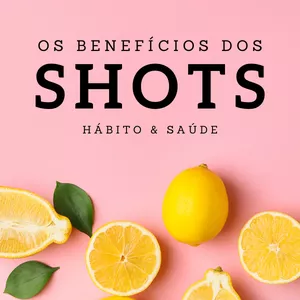 Imagem de capa para o Ebook Os Benefícios dos Shots