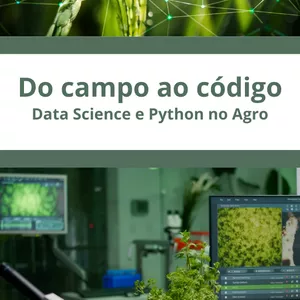 Imagem de capa para o Ebook Do campo ao código: Data Science e Python no Agro