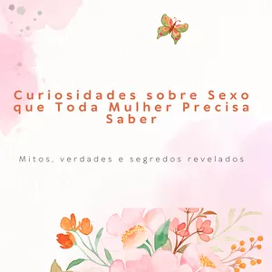 Imagem de capa para o Ebook Curiosidades sobre sexo que toda mulher precisa saber