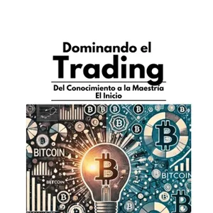 Imagen de portada para Ebook Dominando el Trading: Del Conocimiento a la Maestría. El Inicio