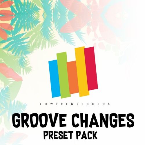 Groove Changes Preset Pack