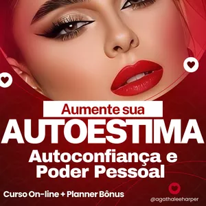 Curso Curso Aumente sua Autoestima, Autoconfiança e Poder Pessoal. Com Exercícios Terapêuticos Práticos + Planner de Brinde
