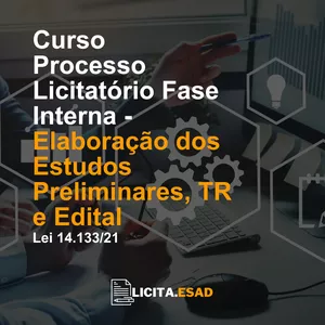 Imagem de capa para o Curso online Processo Licitatório Fase Interna - Elaboração dos Estutos Preliminares, TR e Edital