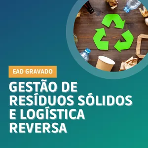 Imagem de capa para o Curso online Gestão de Resíduos Sólidos e Logística Reversa