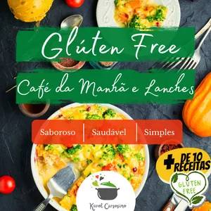 Imagem de capa para o Ebook Receitas Glúten Free de Café da Manhã e Lanches Saborosos, Saudáveis e Simples!