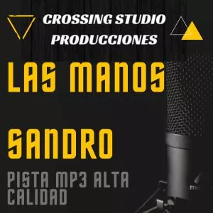 Imagen de portada para Curso online LAS MANOS - SANDRO ( Arreglos de Cristian Roldán) / PISTA MP3 PARA CANTANTES - CROSSING STUDIO