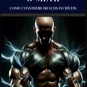 Imagem de capa para o Ebook Dominando o METR: Como Construir Braços Incríveis 