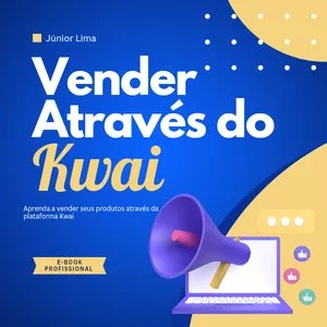 Imagem de capa para o Ebook Vender Através Da Plataforma Kwai 