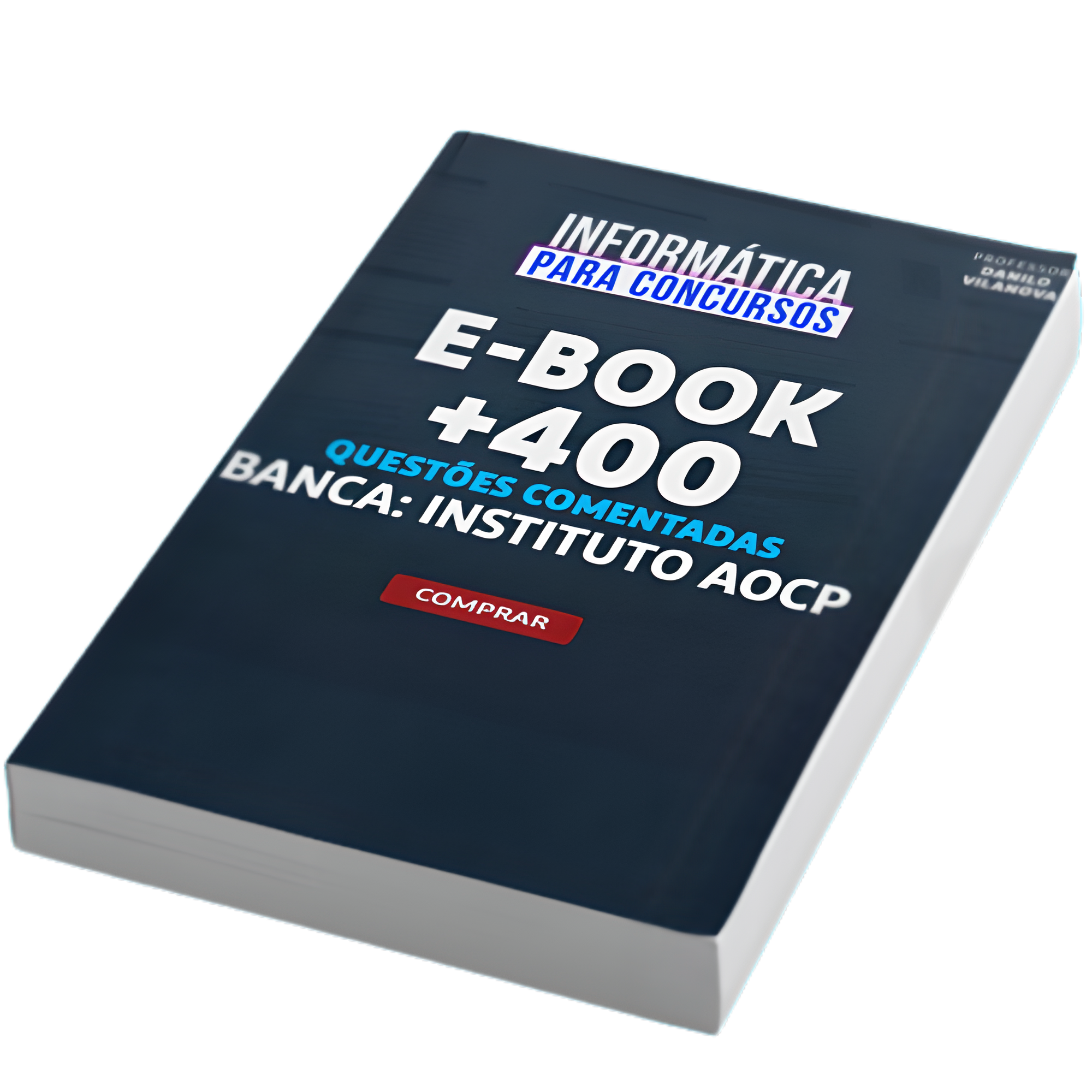Banca Instituto AOCP +400 Questões comentadas de Informática para concursos - E-book