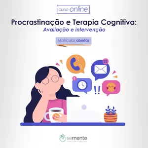 Imagem do curso Procrastinação e Terapia Cognitiva: Avaliação e intervenção