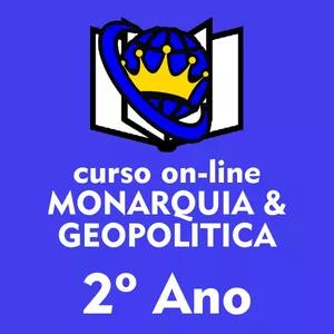 Imagem de capa para o Curso online Curso: Monarquia e Geopolítica - Segundo Ano