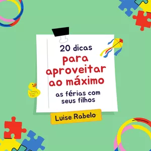Imagem de capa para o Ebook 20 dicas para aproveitar ao máximo as férias com seus filhos