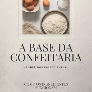 Imagem de capa para o Ebook A base da confeitaria - O poder dos ingredientes 